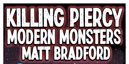 Killing Piercy \u2022 Modern Monsters \u2022 Matt Bradford \u2013 Live at Mac\u2019s.