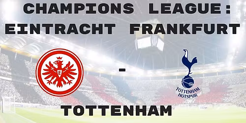 Champions League: Eintracht Frankfurt - Tottenham