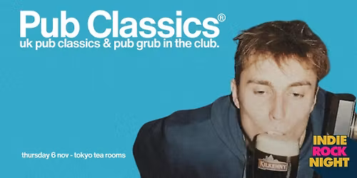 Indie Rock Night \u2219 PUB CLASSICS *10 \u00a33 TICKETS LEFT*