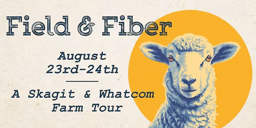 Field & Fiber: A Skagit & Whatcom Farm to Yarn Tour