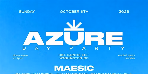 AZURE Day Party DC 10\/11 w\/MAESIC | SEASON FINALE