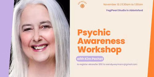 SOLD OUT!! Psychic Awareness Workshop with Kim Pechet