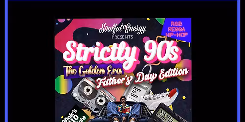 Strictly 90's The Gold Era Father's Day Edition