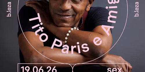 Tito Paris e Amigos \u26ab\ufe0f 19\/06 \u26ab\ufe0f B.LEZA