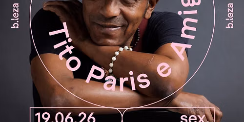Tito Paris e Amigos \u26ab\ufe0f 19\/06 \u26ab\ufe0f B.LEZA