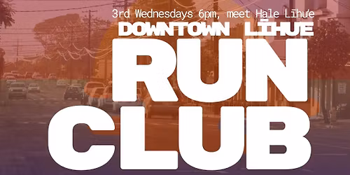 Run Club at Downtown L\u012bhu\u02bbe