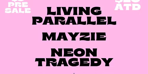 Living Parallel\/Mayzie\/Neon Tragedy