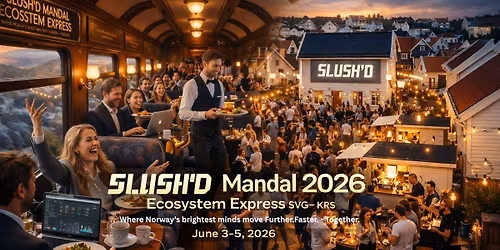 SLUSH'D Mandal 2026 Ecosystem Express SVG-KRS June 3-5, 2026