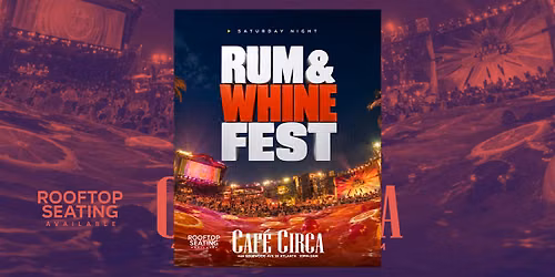 RUM & WHINE ROOFTOP FEST | FREE ENTRY + DRINK TIL 11PM