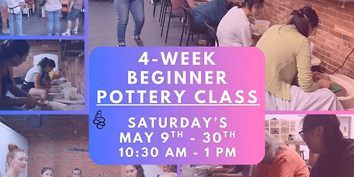 4-Week Beginner Pottery Class! (Wheel Throwing) May 9th-30th