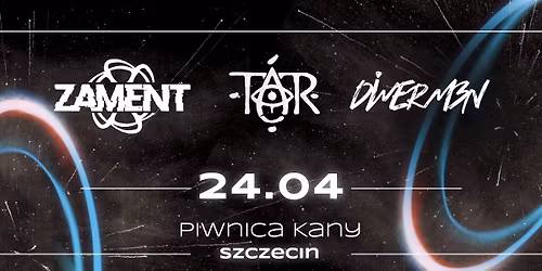 T\u00e1r, ZAMENT, Divermen | DANCING ON THE EVENT HORIZON Release Party | Piwnica Kany 24.04.2026 | 