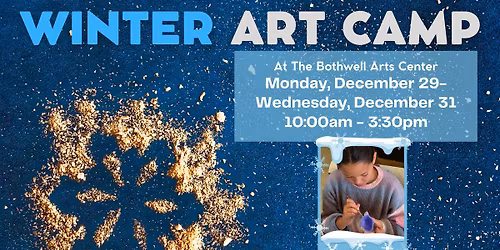 Winter Art Camp at The Bothwell Arts Center