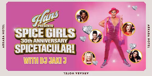 HANS presents a Spice Girls 30th Anniversary SPICETACULAR 