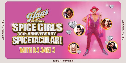HANS presents a Spice Girls 30th Anniversary SPICETACULAR 
