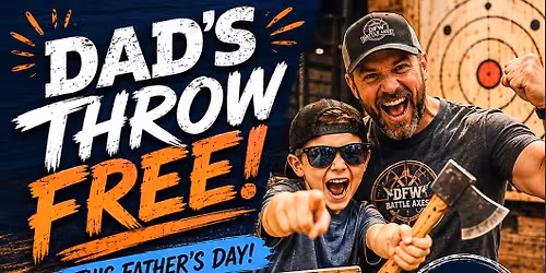 Dad Throws FREE this Father\u2019s Day at DFW Battle Axes! 