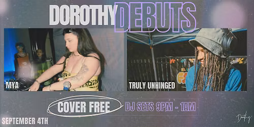 Dorothy Debuts ft. DJs Mya & Truly Unhinged