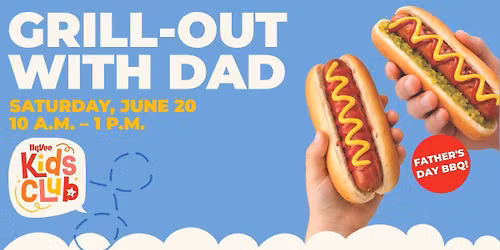 Grill-Out with Dad \ud83c\udf2d