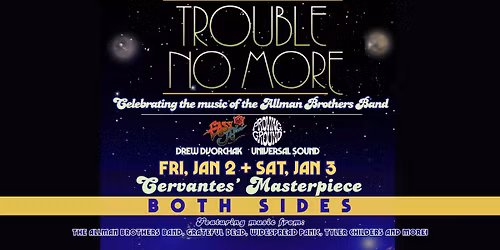 2 Nights of Trouble No More: Celebrating The Music of the Allman Brothers (Dual Venue)
