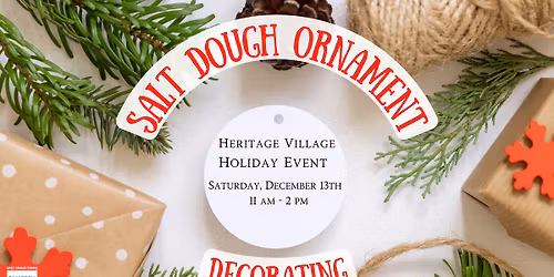 Salt Dough Ornament - Heritage Village Holiday Event
