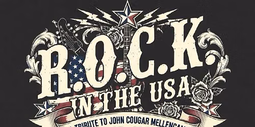 R.O.C.K. IN THE USA! A TRIBUTE TO THE MUSIC OF JOHN MELLONCAMP
