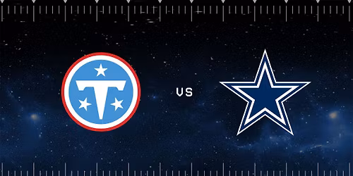 Tennessee Titans vs. Dallas Cowboys
