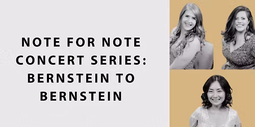 Note for Note Concert Series: Bernstein to Bernstein