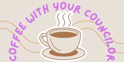 Coffee With Your Councilor