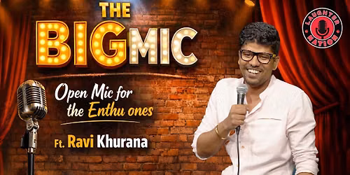 The Big Mic - Ft Ravi Khurana