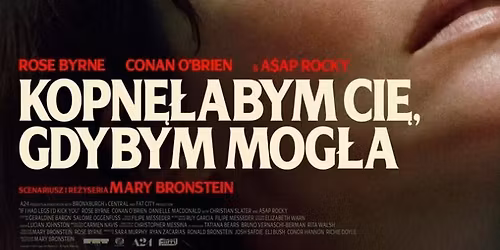 KOPN\u0118\u0141A BYM CI\u0118 GDYBYM MOG\u0141A film w DKFie w CK Muza w Lubinie! 