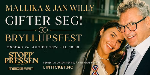 Mallika & Jan Willy gifter seg! - \u00c5pent hus --- Du er nemlig invitert!