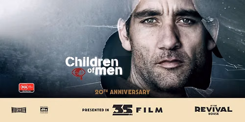 Children of Men (MA 15+) PRESENTED IN 35MM FILM