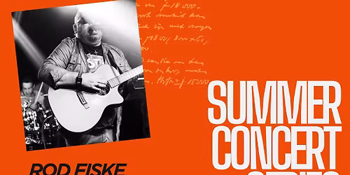 Summer Concert Series - Rod Fiske