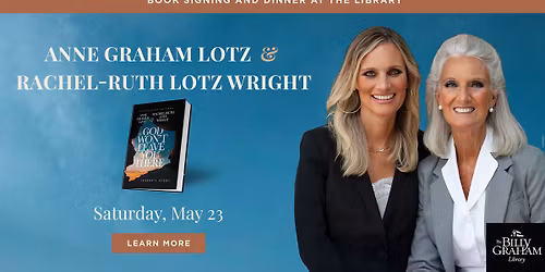 Anne Graham Lotz and Rachel-Ruth Lotz Wright Book Signing and Dinner