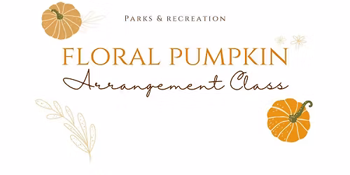 Floral Pumpkin Arrangement Class