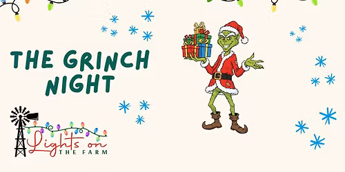 Lights on the Farm - Grinch Night