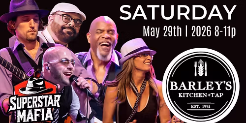 Superstar Mafia LIVE at Barley's Kitchen +Tap May 29th