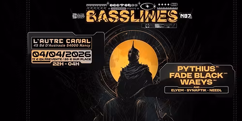 N87 Pr\u00e9sente : BASSLINES w\/ Pythius, Fade Black, Waeys & more
