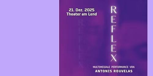 RefleX - eine Multimediale Performance von Antonis Rouvelas