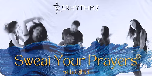 5Rhythms\u00ae Sweat Your Prayers with Qibei (Berkeley)