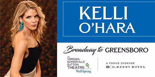 BROADWAY TO GREENSBORO WITH Kelli O'Hara