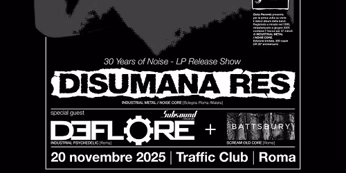 DISUMANA RES \u2013 industrial metal\/noise core + DEFLORE + BUTTSBURY @ Traffic Roma