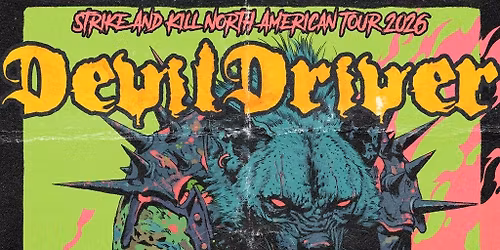 DEVILDRIVER - STRIKE AND K*ll TOUR