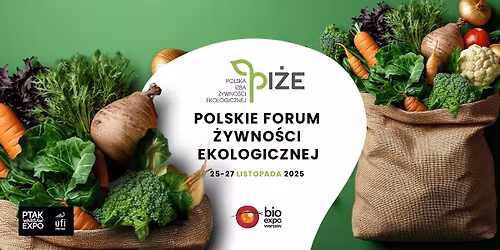 Forum \u017bywno\u015bci Ekologicznej - PI\u017bE | Bioexpo Warsaw 2025
