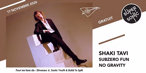 Shaki Tavi \u2022 Subzero Fun \u2022 No Gravity \/ Supersonic (Free entry)
