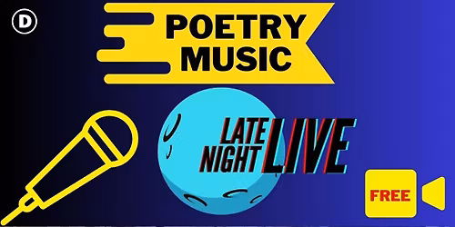 Poetry and Music Late Night Live