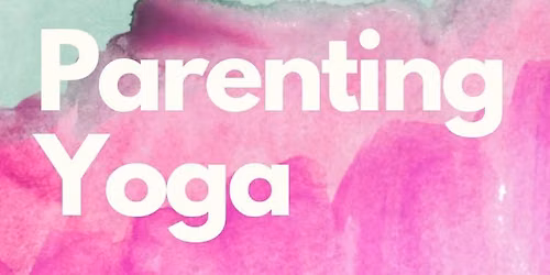 Parenting Yoga (Prenatal & Postnatal Yoga)