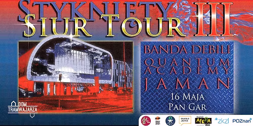STYKNI\u0118TY SIUR TOUR III w Panu Garze - BANDA D\u20acBILI & QUANTUM ACADEMY & JAMAN