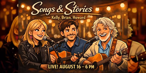 Songs & Stories \u2013 Kelly, Brian, Howard - 16 August @Sparrow