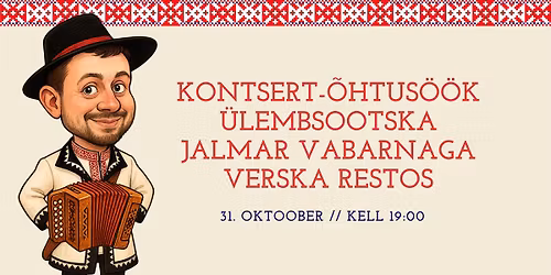 Kontsert-\u00f5htus\u00f6\u00f6k \u00dclembsootska Jalmar Vabarnaga Verska Restos