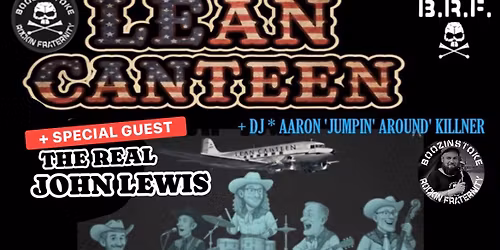 BRF - UK TOUR - LEAN CANTEEN with JOHN LEWIS + DJ AARON \u2018JUMPIN\u2019 AROUND\u2019 KILLNER